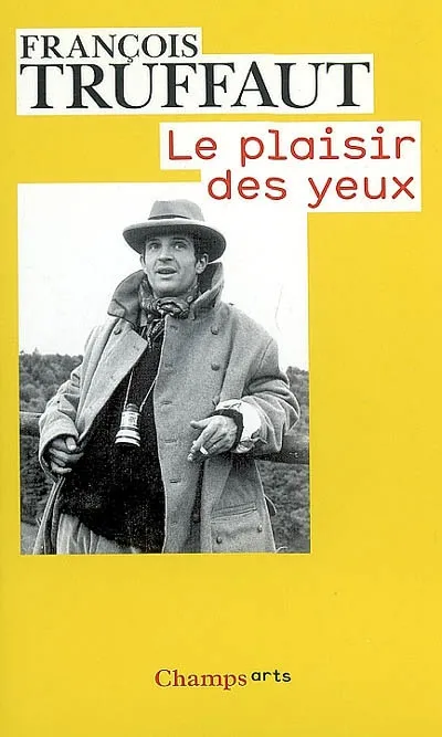 Livres Arts Beaux-Arts Histoire de l'art Le Plaisir des yeux François Truffaut