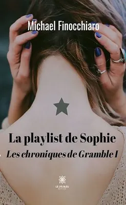 La playlist de Sophie - Les chroniques de Gramble 1, Roman