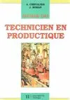 Guide du technicien en productique. Pour la maîtrise de la production industrielle, pour la maitrise de la production industrielle...