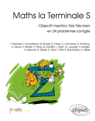 Maths, la terminale S, Objectif mention très bien en 24 problèmes corrigés