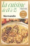 La Cuisine de A à Z, la cuisine régionale, [2], Normandie, LA CUISINE REGIONALE DE A A Z  N° 7724 A - NORMANDIE - TOUT EN COULEURS