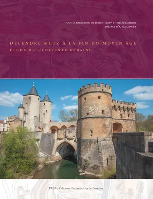 Défendre Metz à la fin du Moyen Âge, Etude de l'enceinte urbaine