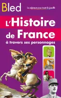 Bled Histoire De France, À travers ses personnages