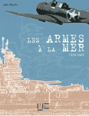 Armes A La Mer 1939-1945