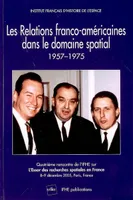 Les relations franco-américaines dans le domaine spatial, 1957-1975