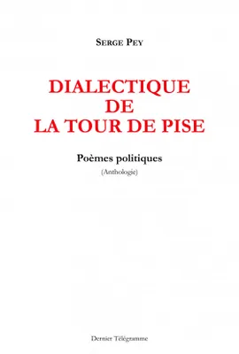Dialectique de la tour de Pise - poèmes politiques (anthologie)