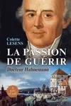 1, Docteur Hahnemann, La passion de guérir / 1755-1796, 1755-1796