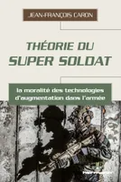 Théorie du super soldat, La moralité des technologies d'augmentation dans l'armée
