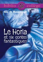 Bibliocollège - Le Horla et six contes fantastiques, Guy de Maupassant