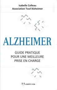 Alzheimer, Guide pratique pour une meilleure prise en charge