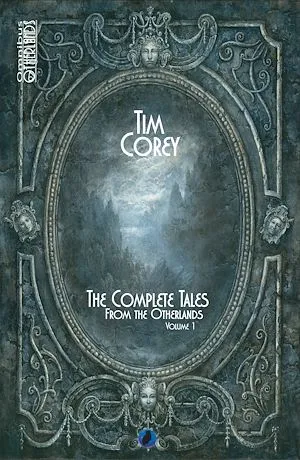 The complete Tales from the Otherlands, Volume 1 Tim Corey