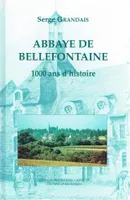 Abbaye de Bellefontaine 1000 ans d'histoire, 1000 ans d'histoire