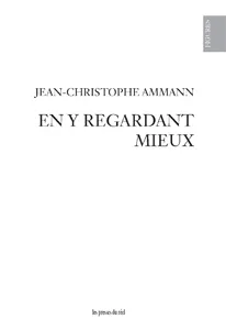 Livres Sciences Humaines et Sociales Philosophie En y regardant mieux Jean-Christophe Ammann