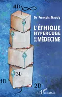 L'éthique hypercube de la médecine