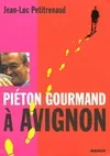 Piéton gourmand à Avignon Petitrenaud, Jean-Luc and Rozenbaum, Isabelle
