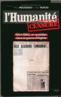 L'Humanité censuré, 1954-1962, un quotidien dans la guerre d'Algérie