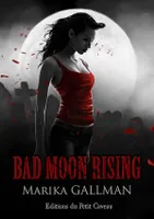 La colère - Partie 3, Bad Moon Rising