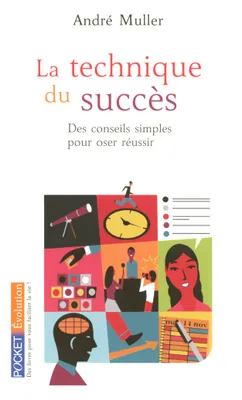 La technique du succès, nouvelle édition du manuel pratique d'organisation de soi-même