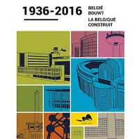 La Belgique Construit 1936-2016, Adeb 80 Ans