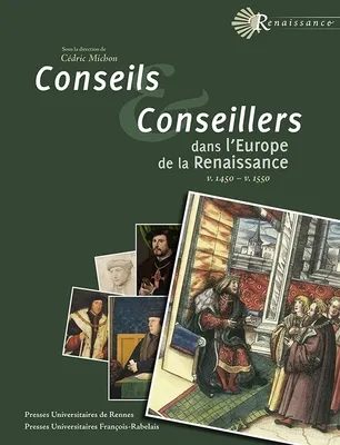 Conseils et conseillers dans l'Europe de la Renaissance, (v. 1450-v. 1550)