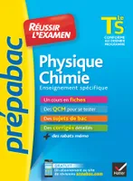 Prépabac Physique-Chimie Tle S enseignement spécifique - Fiches de cours et sujets de bac corrigés, fiches de cours et sujets de bac corrigés (terminale S)
