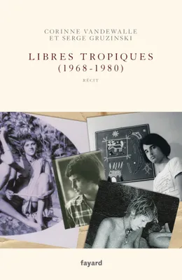 2, Libres tropiques (1968-1980), Récit