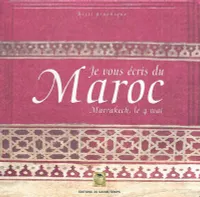 Je vous écris du Maroc (Marrakech le 4 mai), Marrakech, le 4 mai