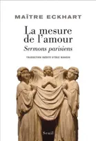 La Mesure de l'amour, Sermons parisiens