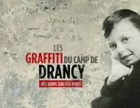 Les graffiti du camp de Drancy / des noms sur les murs