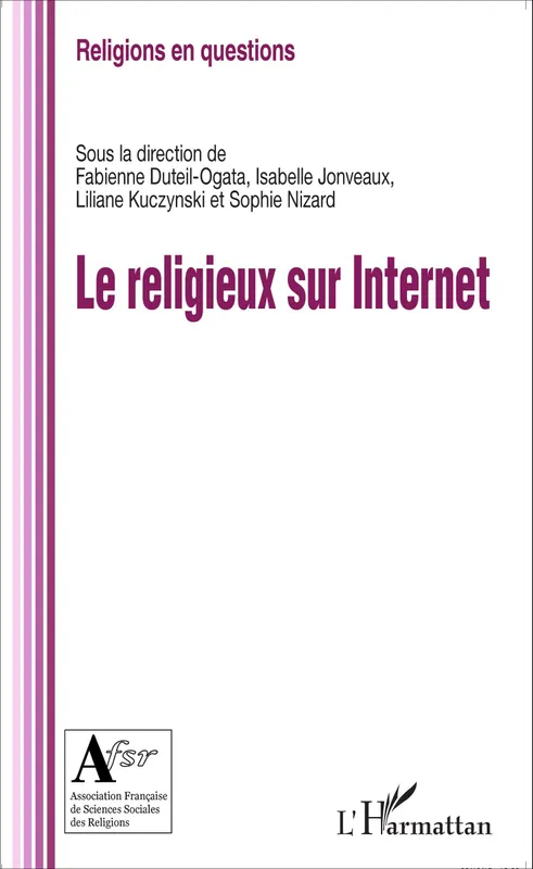 Livres Sciences Humaines et Sociales Science de l'information et de la communication Le religieux sur internet Sophie Nizard