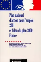 Plan national d'action pour l'emploi 2001 et bilan du plan 2000, France, en application des lignes directrices pour l'emploi adoptées au Conseil européen de Nice des 7, 8 et 9 décembre 2000