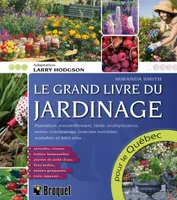 Le grand livre du jardinage pour le Québec