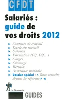 Salariés / guide de vos droits 2012, guide de vos droits 2012