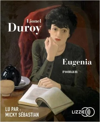 Livres Littérature et Essais littéraires Romans contemporains Francophones Eugenia Lionel Duroy