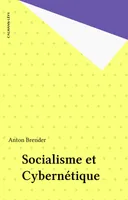 Socialisme et cybernetique - Collection perspectives de l'économique économie contemporaine.