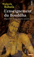 L'Enseignement du Bouddha, D'après les textes les plus anciens