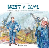 Brest à quai - Carnet de bord des travailleurs du port