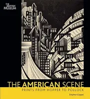 The American Scene Prints from Hopper to Pollock /anglais