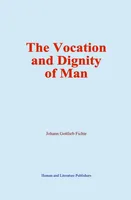 The Vocation and Dignity of Man