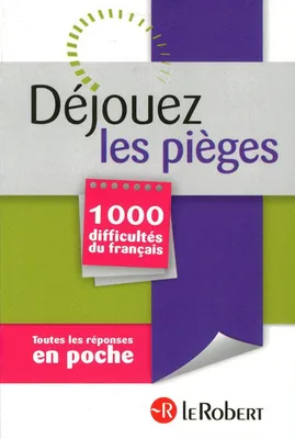Déjouez les pièges / 1.000 difficultés du français