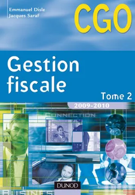 Gestion fiscale., Tome 2, GESTION FISCALE 2009-2010 PROCESSUS 3, processus 3, gestion fiscale et relations avec l'administration des impôts