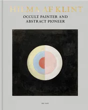 Hilma af Klint Occult Painter and Abstract Pioneer /anglais