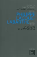 Philippe Lacoue-Labarthe, La césure et l'impossible