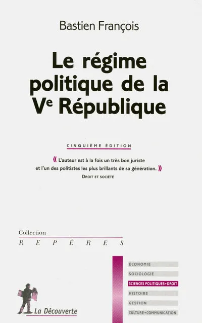 Livres Sciences Humaines et Sociales Sciences politiques Le régime politique de la Ve République (5ème éd.) Bastien François