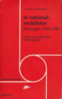 Le national-socialisme. Allemagne 1933 - 1945