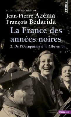 La France des années noires - Tome 2, De l'occupation à la Libération