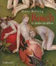 Livres Arts Beaux-Arts Peinture Hieronymus Bosch, Le Jardin des délices Hans Belting