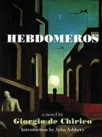 Hebdomeros & Other Writngs : a Novel by Giorgio De Chirico /anglais