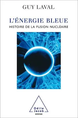 L' Énergie bleue, Histoire de la fusion nucléaire