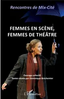 Femmes en scène, femmes de théâtre, [actes du colloque international femmes des lumières et de l'ombre, orléans, 26-27 septembre 2019]